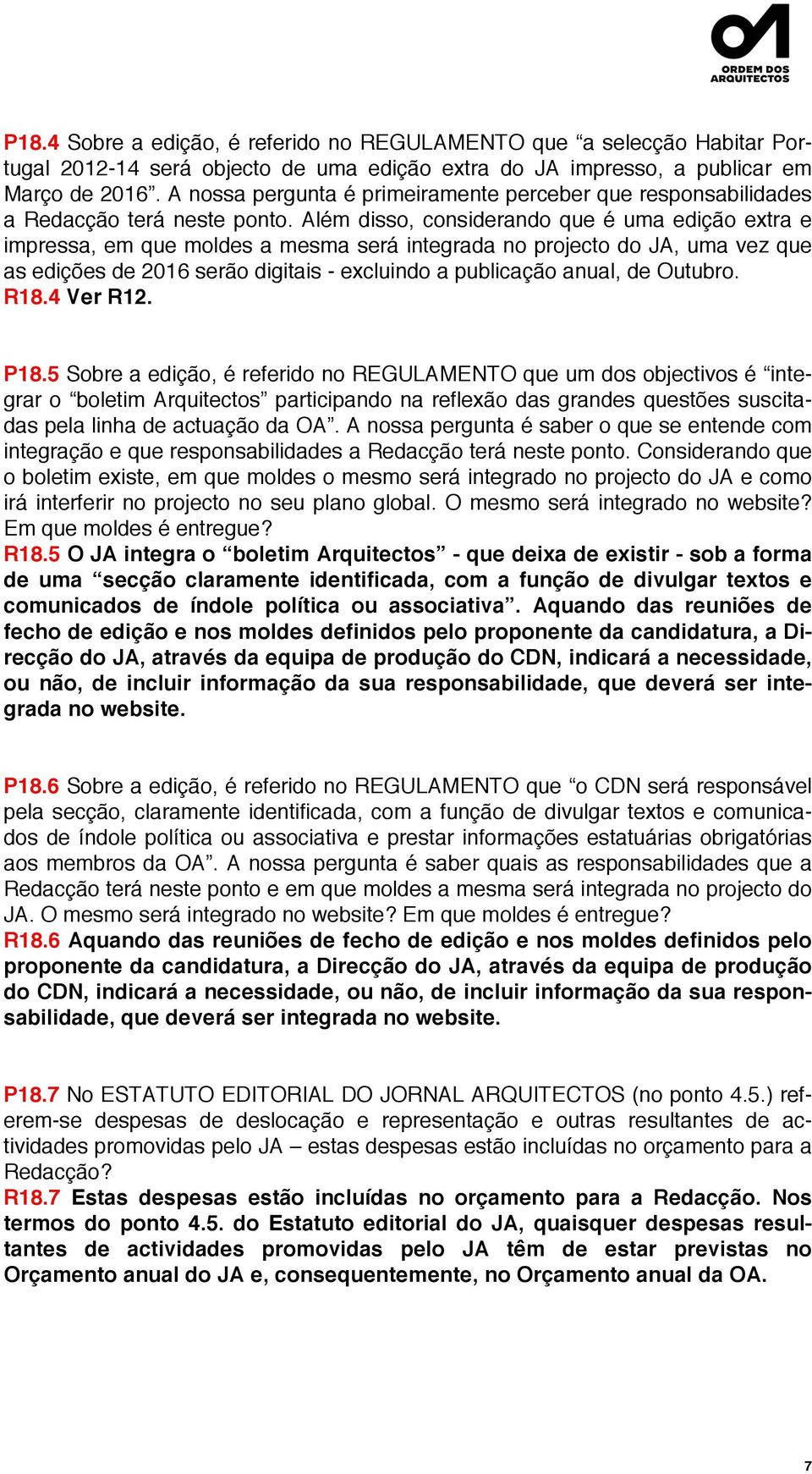 Além disso, considerando que é uma edição extra e impressa, em que moldes a mesma será integrada no projecto do JA, uma vez que as edições de 2016 serão digitais - excluindo a publicação anual, de