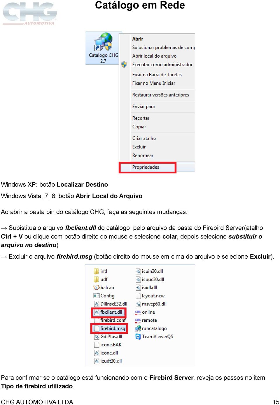 dll do catálogo pelo arquivo da pasta do Firebird Server(atalho Ctrl + V ou clique com botão direito do mouse e selecione colar, depois selecione