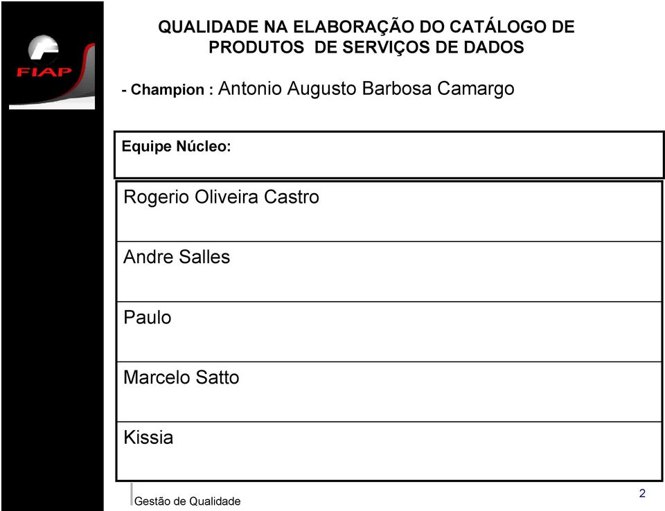 Barbosa Camargo Equipe Núcleo: Rogerio Oliveira