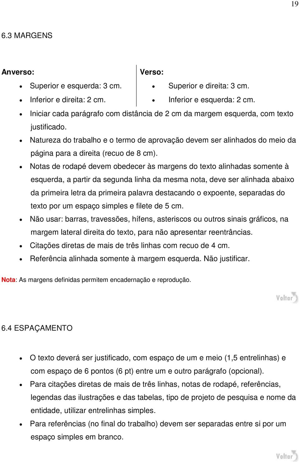 Natureza do trabalho e o termo de aprovação devem ser alinhados do meio da página para a direita (recuo de 8 cm).