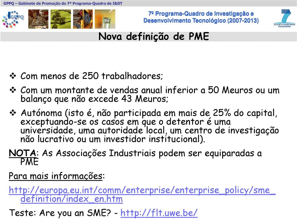 detentor é uma universidade, uma autoridade local, um centro de investigação não lucrativo ou um investidor institucional).