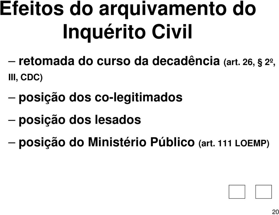 26, 2º, III, CDC) posição dos co-legitimados