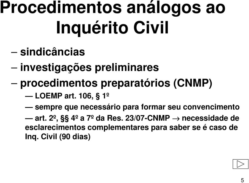 106, 1º sempre que necessário para formar seu convencimento art.