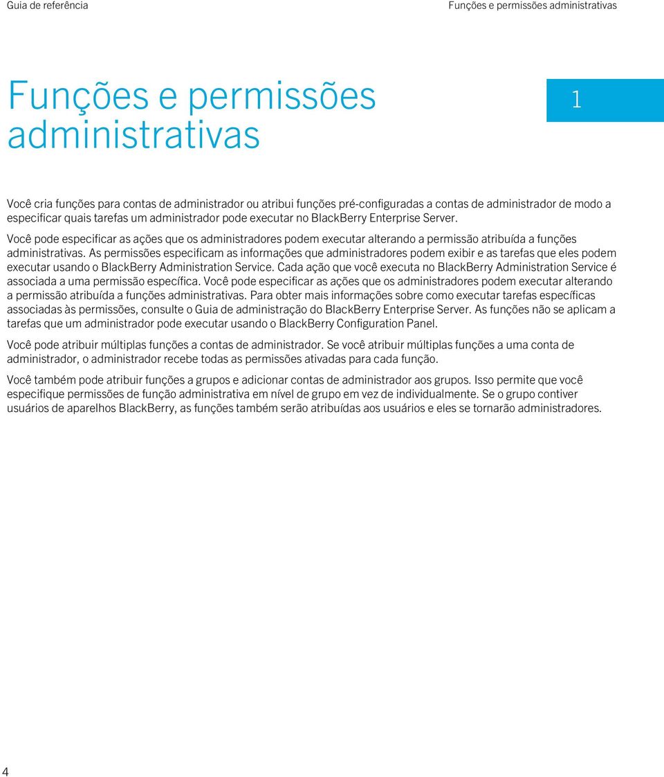 Você pode especificar as ações que os administradores podem executar alterando a permissão atribuída a funções administrativas.