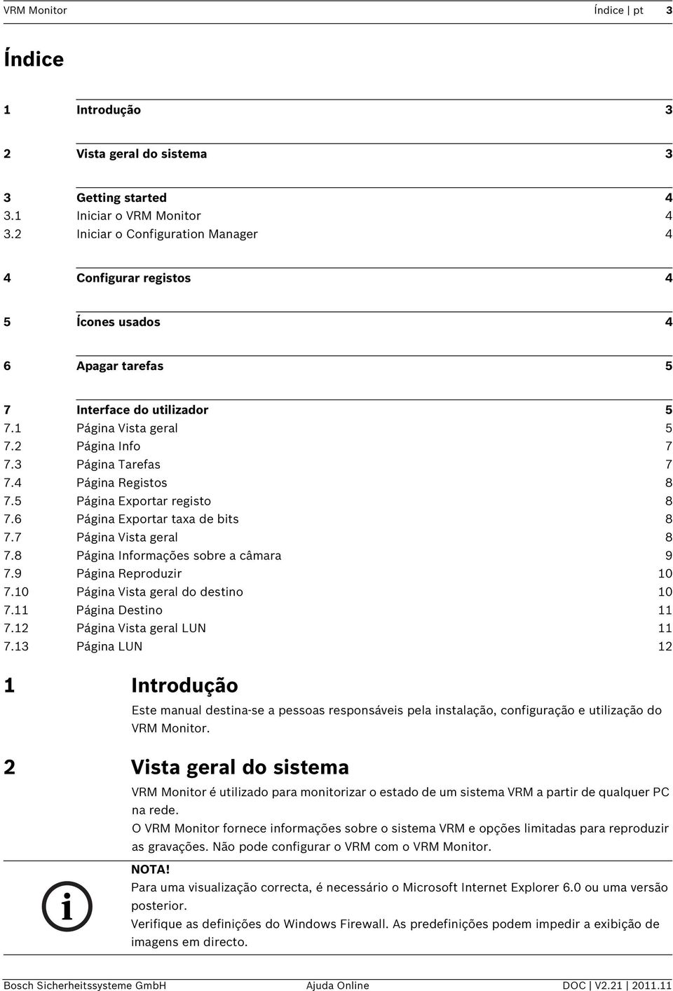 4 Página Registos 8 7.5 Página Exportar registo 8 7.6 Página Exportar taxa de bits 8 7.7 Página Vista geral 8 7.8 Página Informações sobre a câmara 9 7.9 Página Reproduzir 10 7.