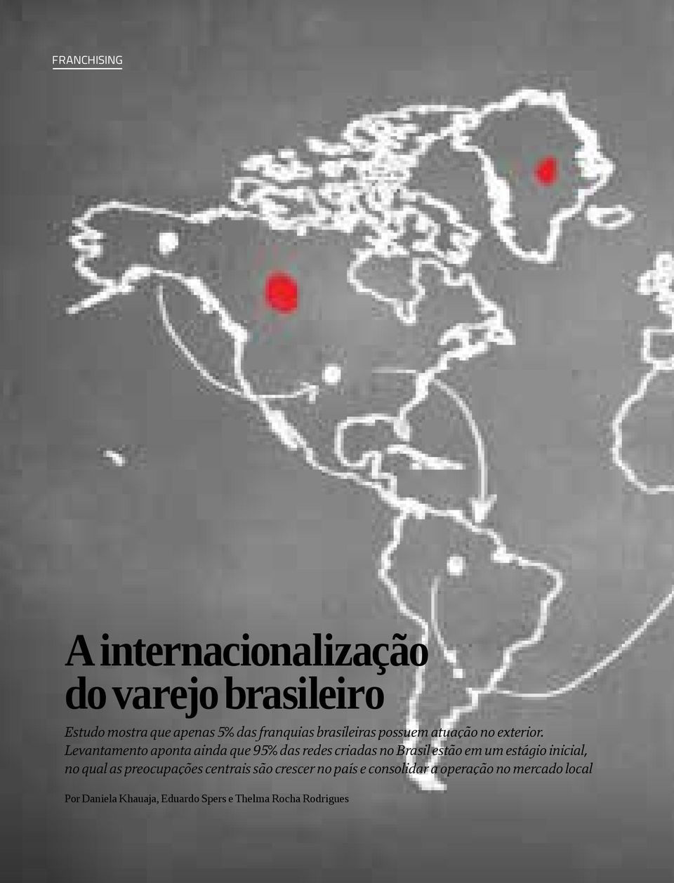 Levantamento aponta ainda que 95% das redes criadas no Brasil estão em um estágio inicial, no qual as