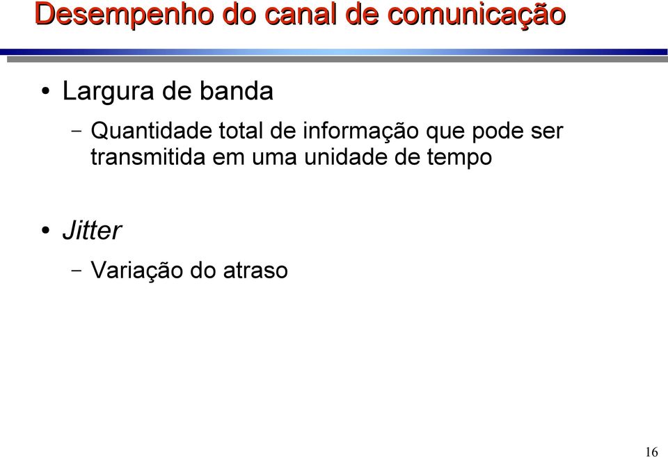 informação que pode ser transmitida em