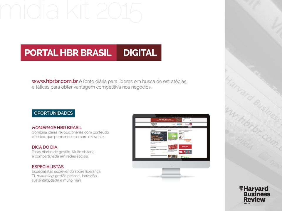 OPORTUNIDADES HOMEPAGE HBR BRASIL Combina ideias revolucionárias com conteúdo clássico, que permanece sempre relevante.