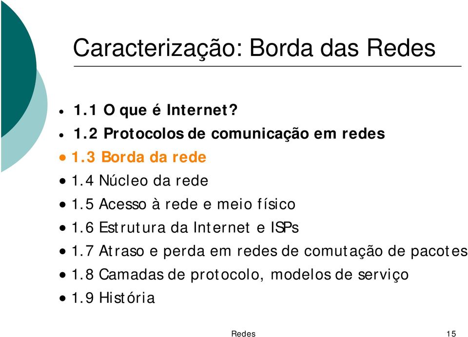 6 Estrutura da Internet e ISPs 1.