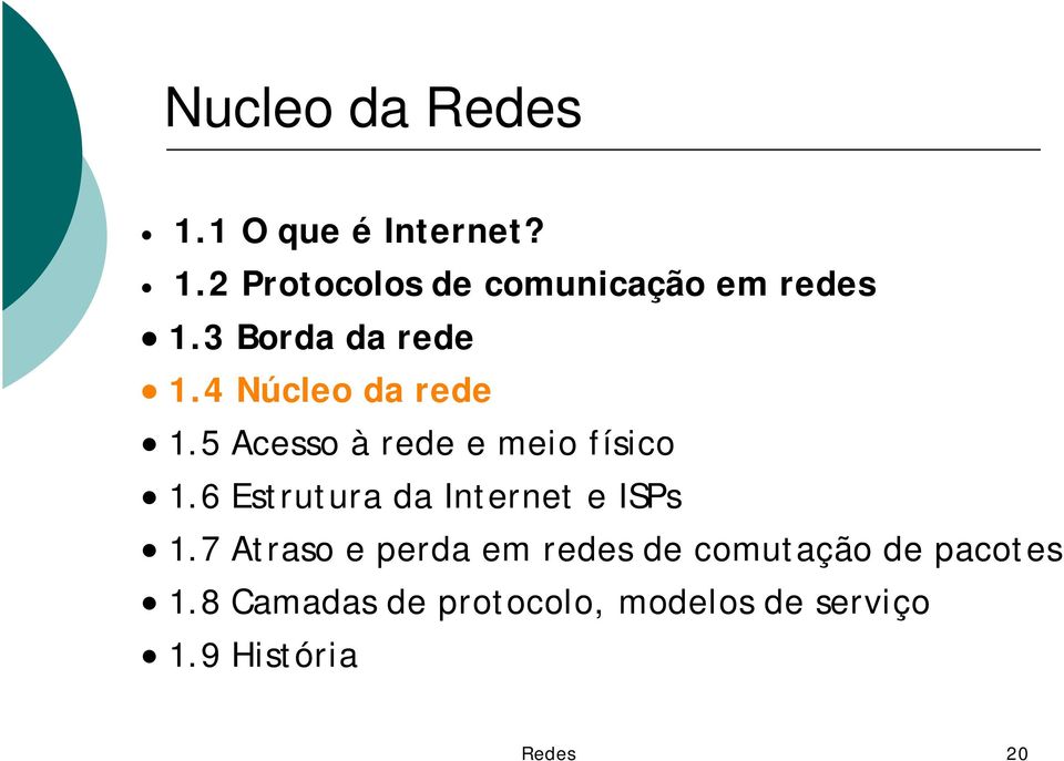 6 Estrutura da Internet e ISPs 1.