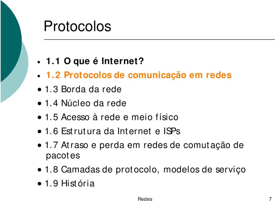 6 Estrutura da Internet e ISPs 1.