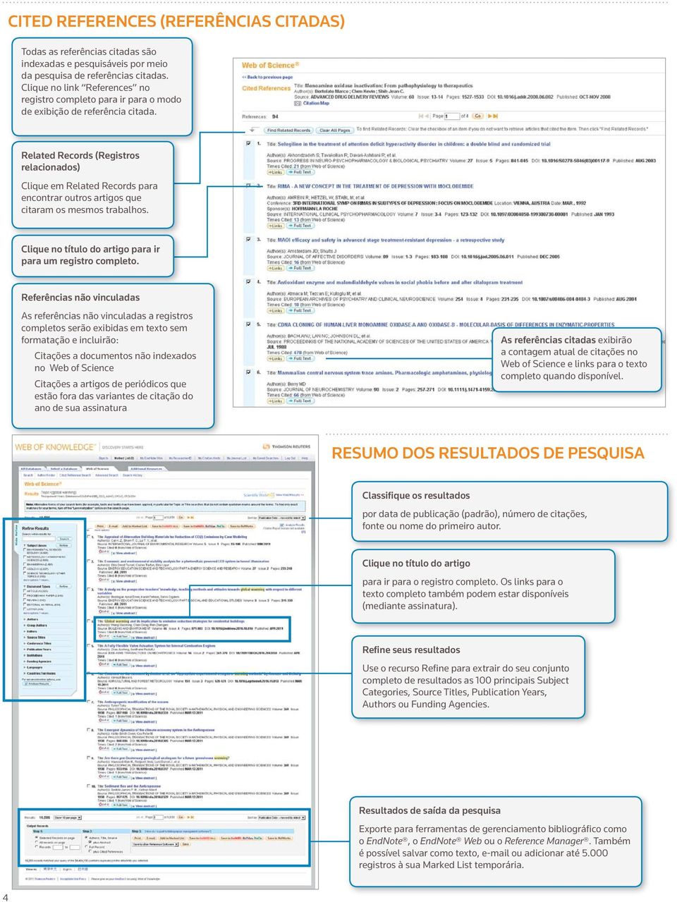 Related Records (Registros relacionados) Clique em Related Records para encontrar outros artigos que citaram os mesmos trabalhos. Clique no título do artigo para ir para um registro completo.