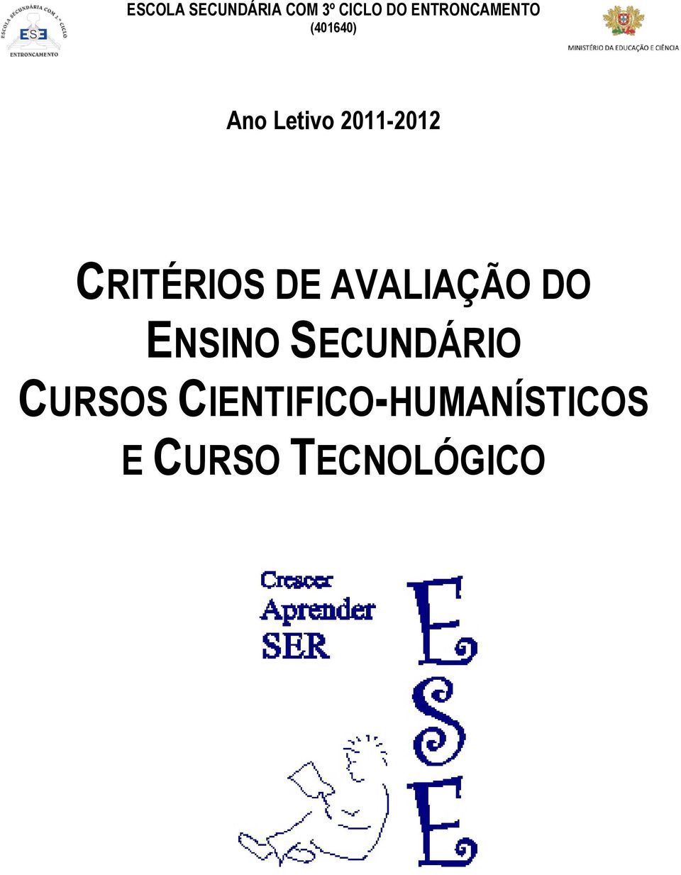 2011-2012 CRITÉRIOS DE AVALIAÇÃO DO ENSINO