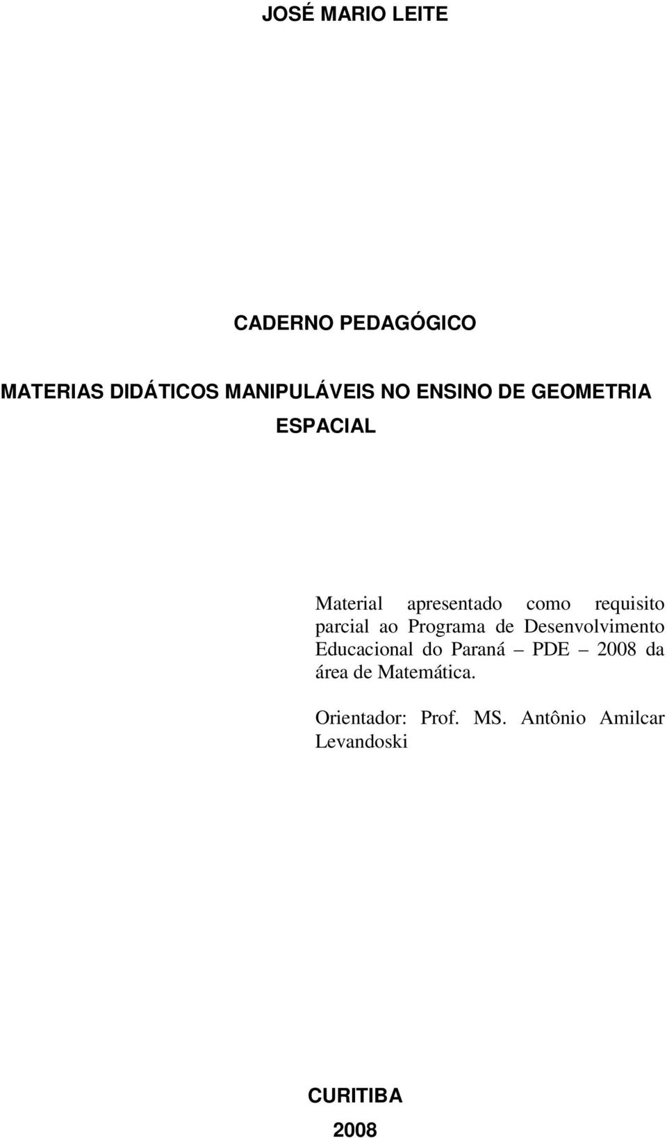 ao Programa de Desenvovimento Educaciona do Paraná PDE 008 da área de