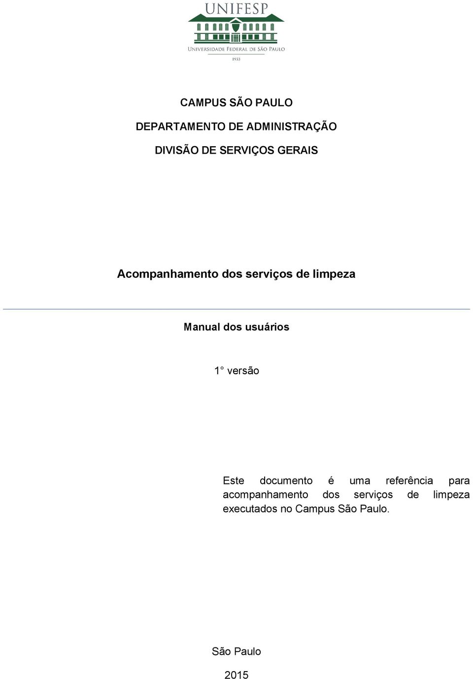 usuários 1 versão Este documento é uma referência para