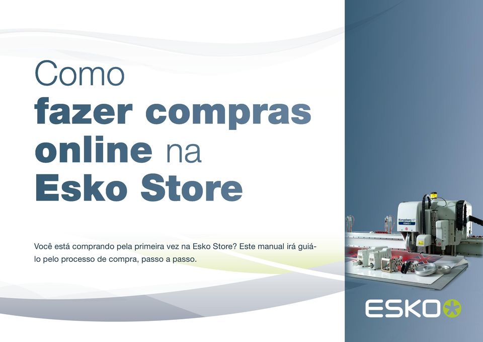 primeira vez na Esko Store?