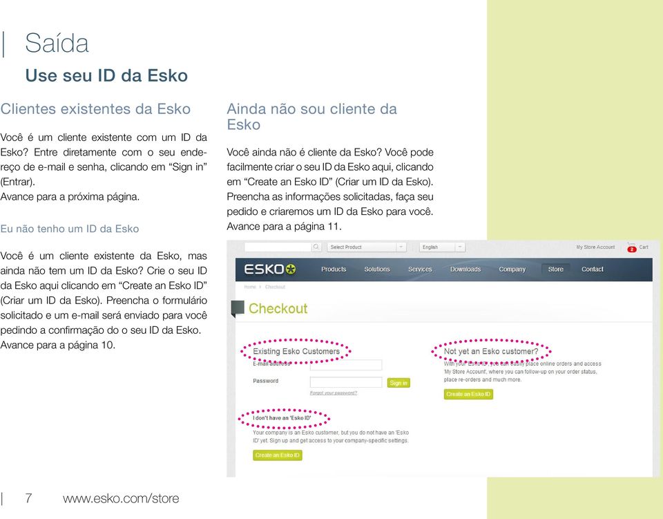 Você pode facilmente criar o seu ID da Esko aqui, clicando em Create an Esko ID (Criar um ID da Esko). Preencha as informações solicitadas, faça seu pedido e criaremos um ID da Esko para você.