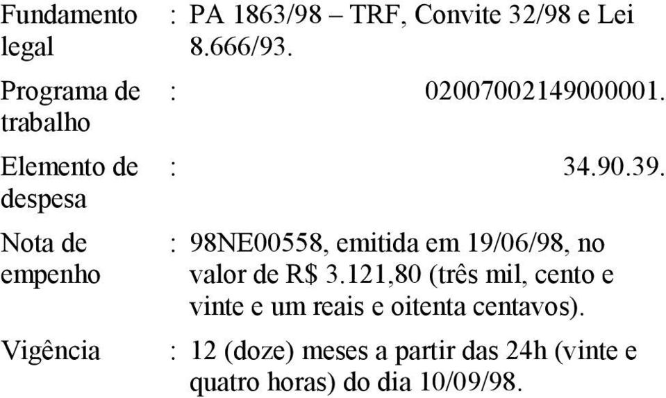 : 98NE00558, emitida em 19/06/98, no valor de R$ 3.