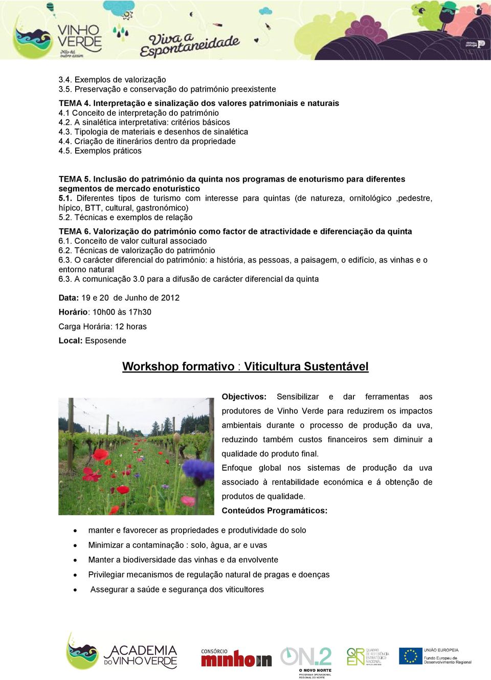 5. Exemplos práticos TEMA 5. Inclusão do património da quinta nos programas de enoturismo para diferentes segmentos de mercado enoturístico 5.1.