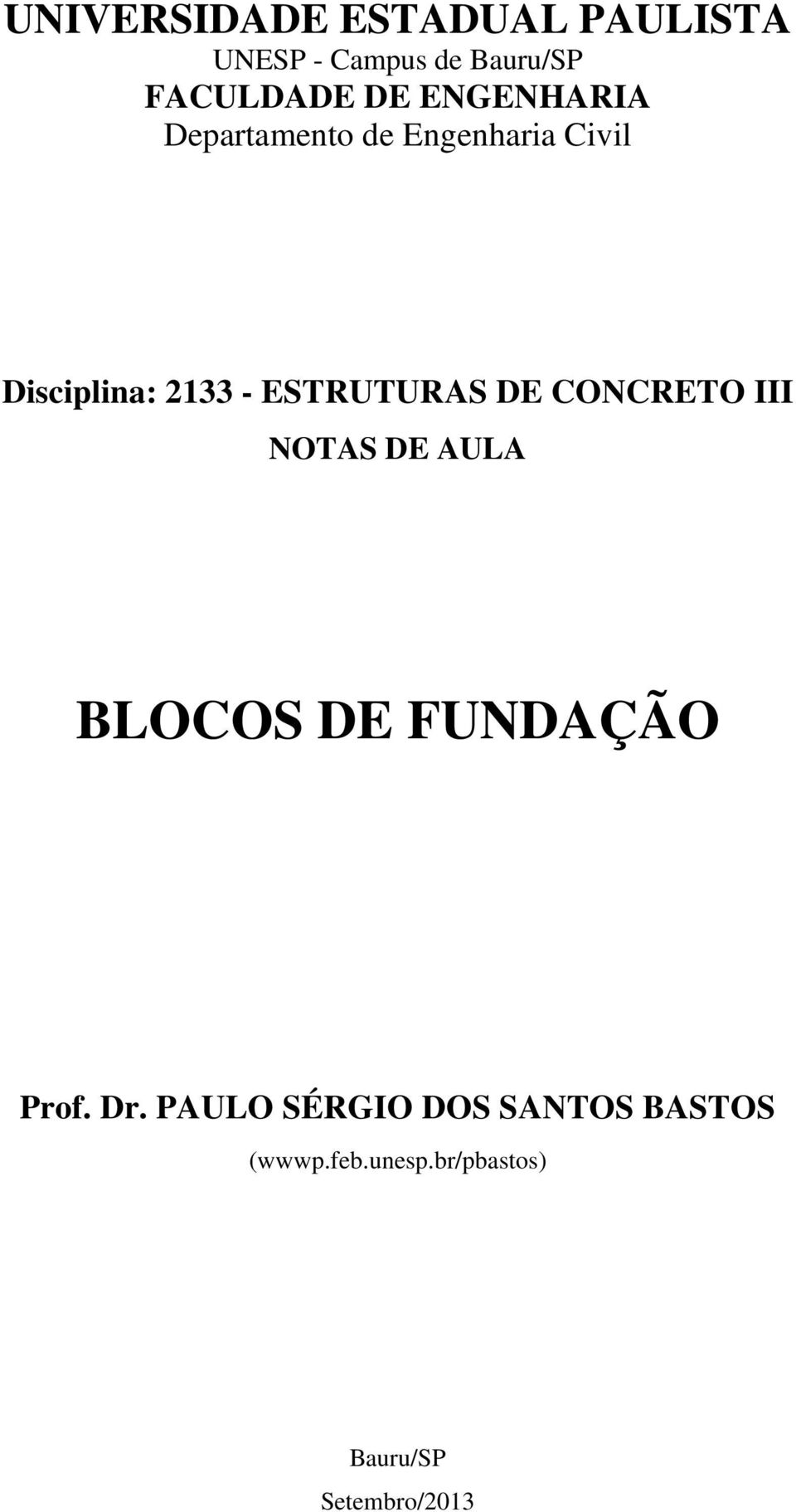 DE CONCRETO III NOTS DE UL BLOCOS DE FUNDÇÃO Prof. Dr.
