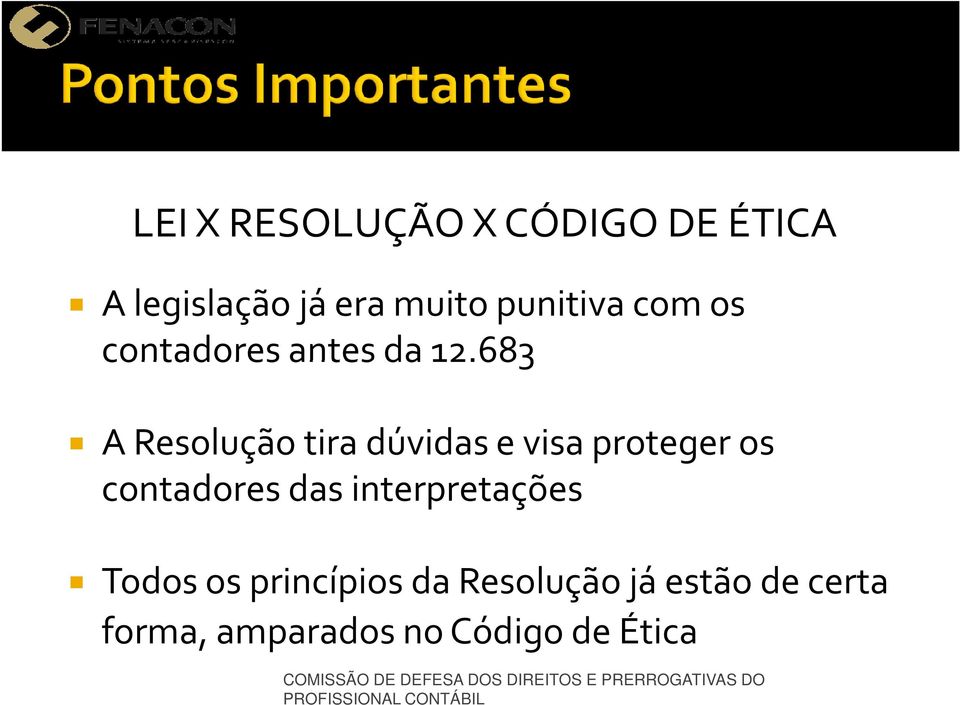 683 A Resolução tira dúvidas e visa proteger os contadores das