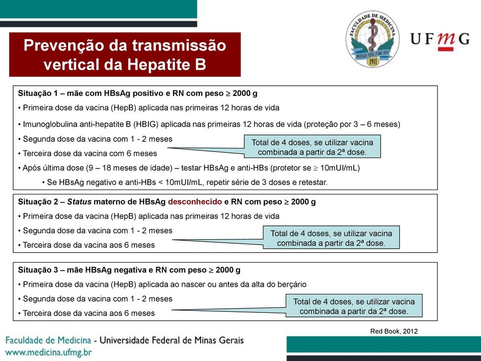 testar HBsAg e anti-hbs (protetor se 10mUI/mL) Se HBsAg negativo e anti-hbs < 10mUI/mL, repetir série de 3 doses e retestar.