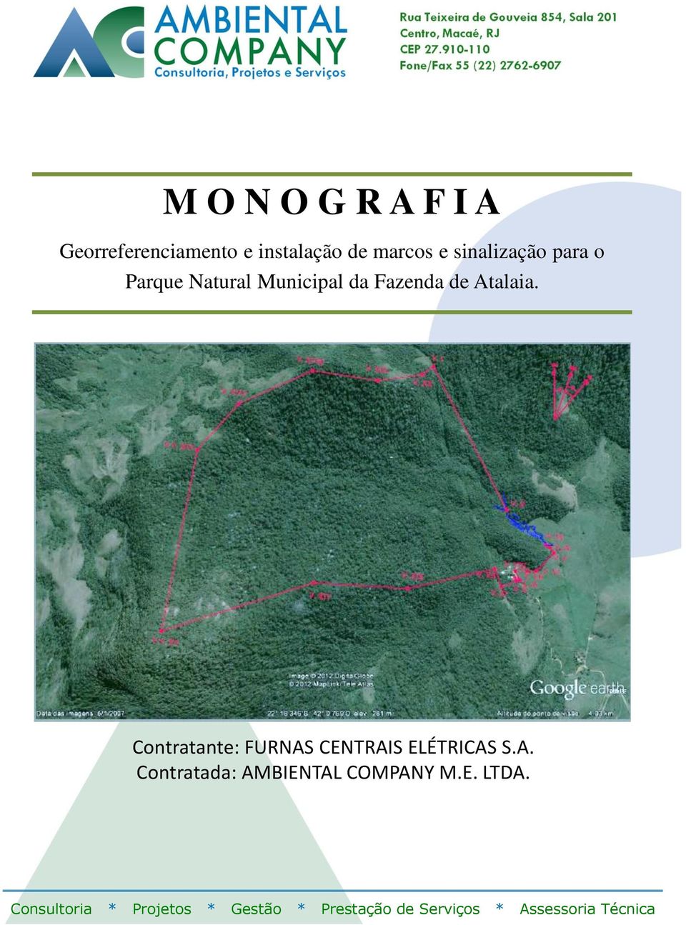 Contratante: FURNAS CENTRAIS ELÉTRICAS S.A. Contratada: AMBIENTAL COMPANY M.