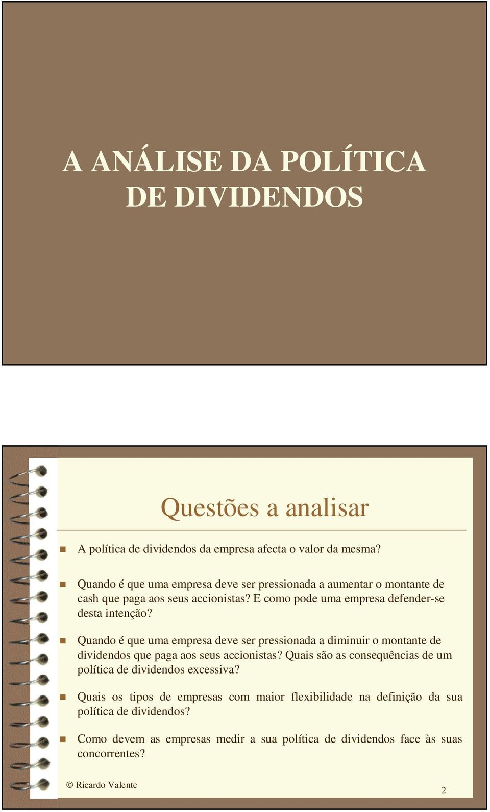 E como pode uma empresa defender-se desta intenção?