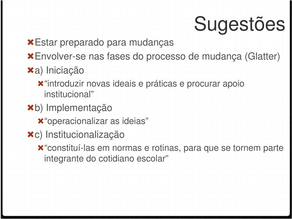 institucional b) Implementação operacionalizar as ideias c) Institucionalização