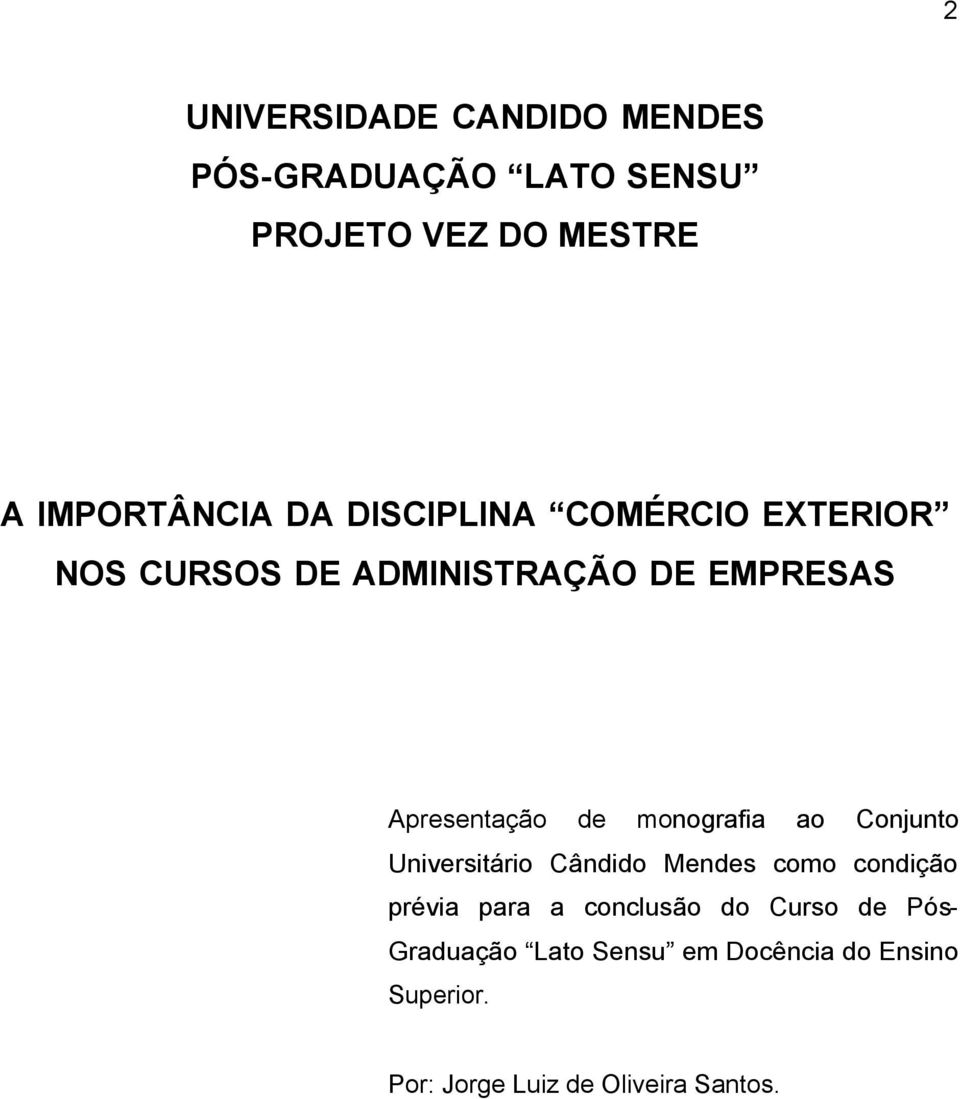 monografia ao Conjunto Universitário Cândido Mendes como condição prévia para a conclusão do