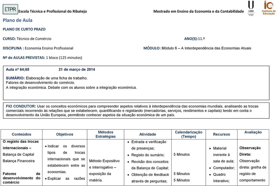 Fatores de desenvolvimento do comércio. A integração económica. Debate com os alunos sobre a integração económica.