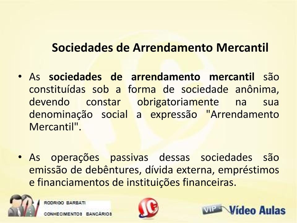 denominação social a expressão "Arrendamento Mercantil".