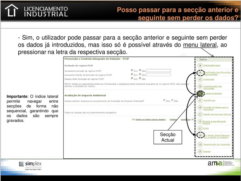 introduzidos, mas isso só é possível através do menu lateral, ao pressionar na letra da respectiva