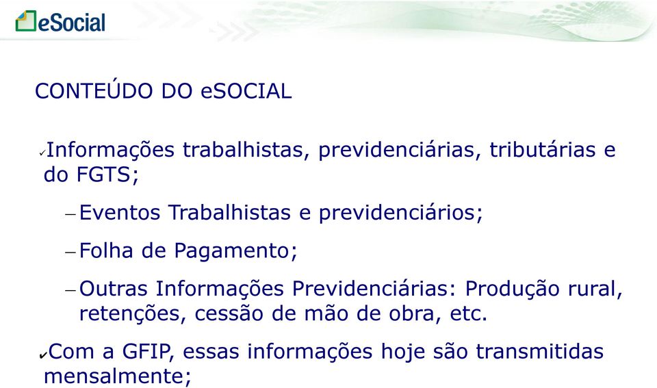 Outras Informações Previdenciárias: Produção rural, retenções, cessão de