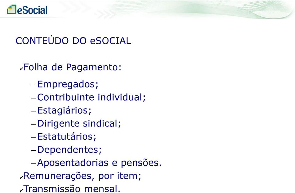 sindical; Estatutários; Dependentes; Aposentadorias