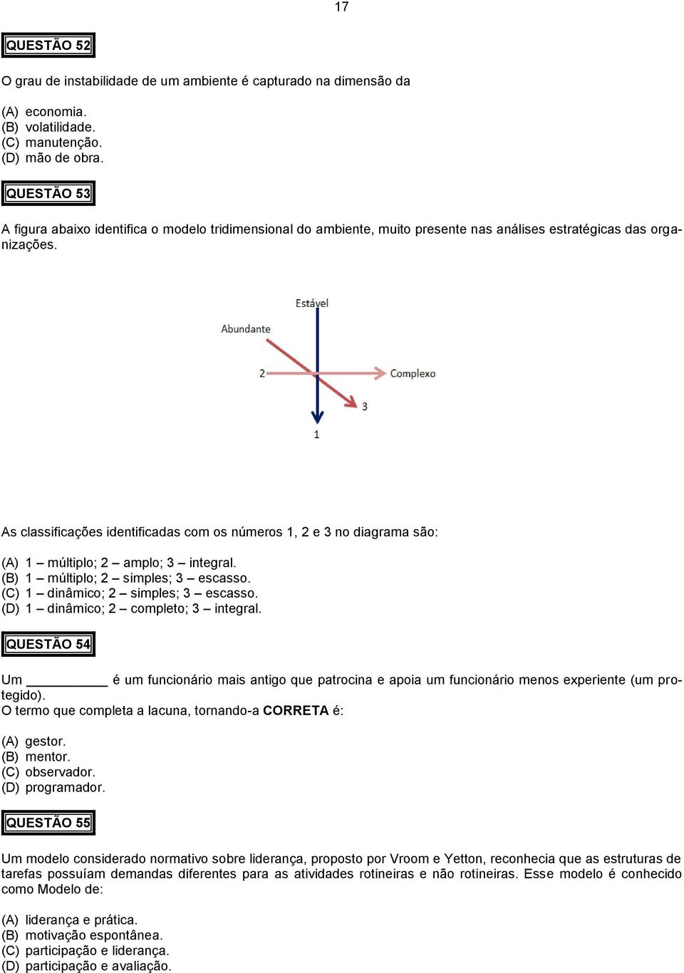 As classificações identificadas com os números 1, 2 e 3 no diagrama são: (A) 1 múltiplo; 2 amplo; 3 integral. (B) 1 múltiplo; 2 simples; 3 escasso. (C) 1 dinâmico; 2 simples; 3 escasso.