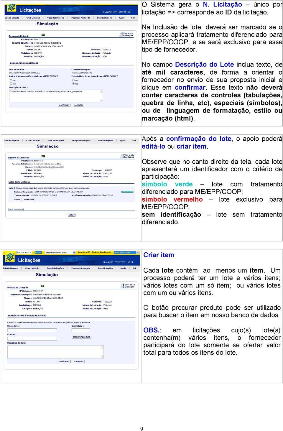 No campo Descrição do Lote inclua texto, de até mil caracteres, de forma a orientar o fornecedor no envio de sua proposta inicial e clique em confirmar.