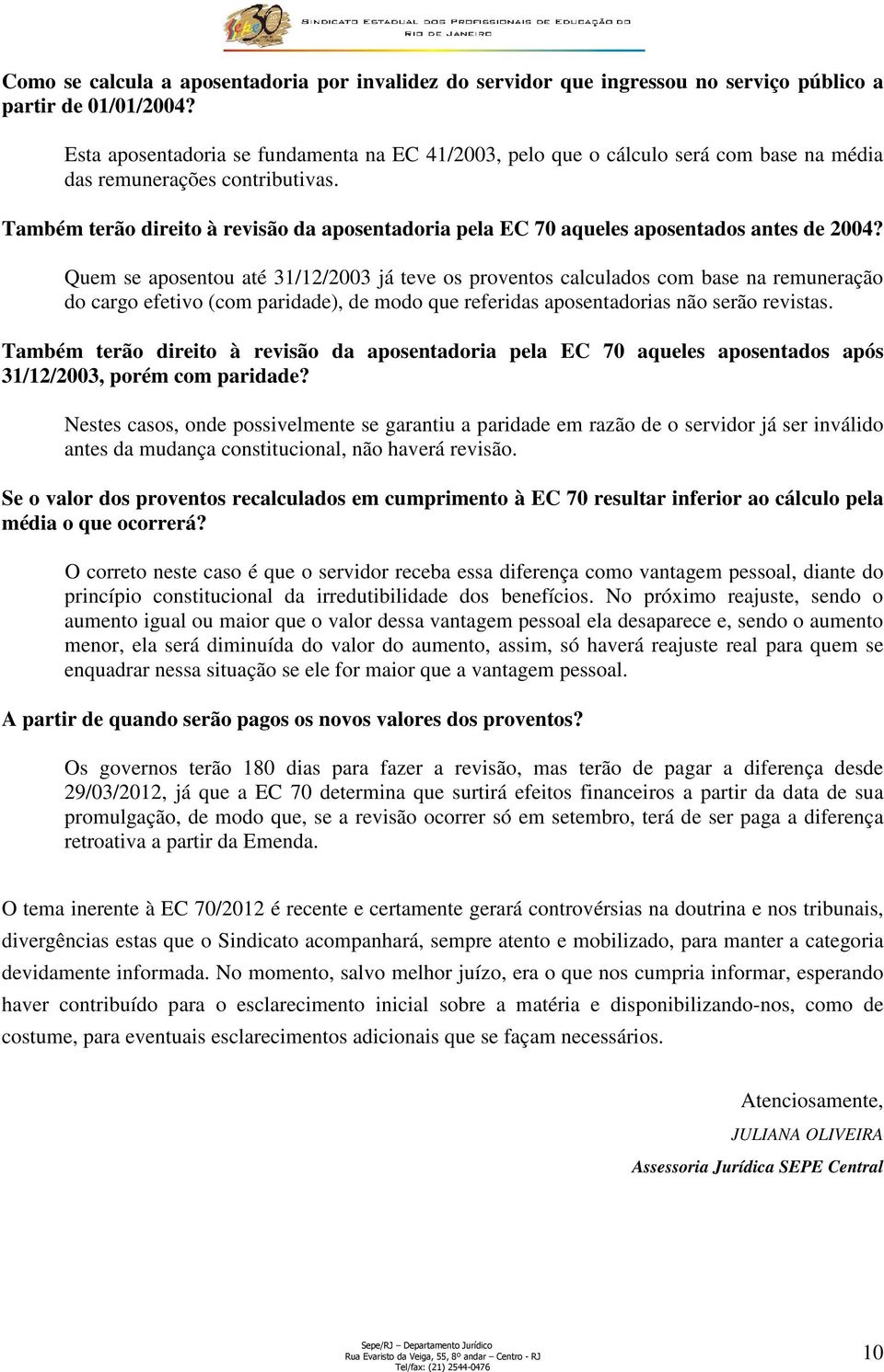 Também terão direito à revisão da aposentadoria pela EC 70 aqueles aposentados antes de 2004?