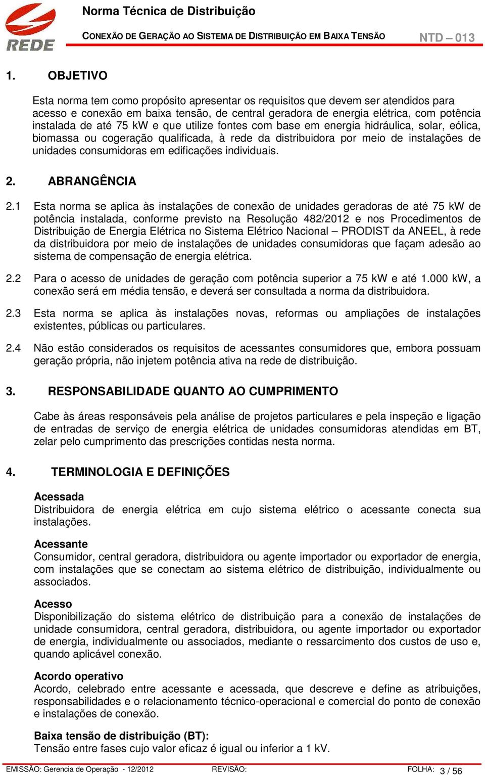 edificações individuais. 2. ABRANGÊNCIA 2.