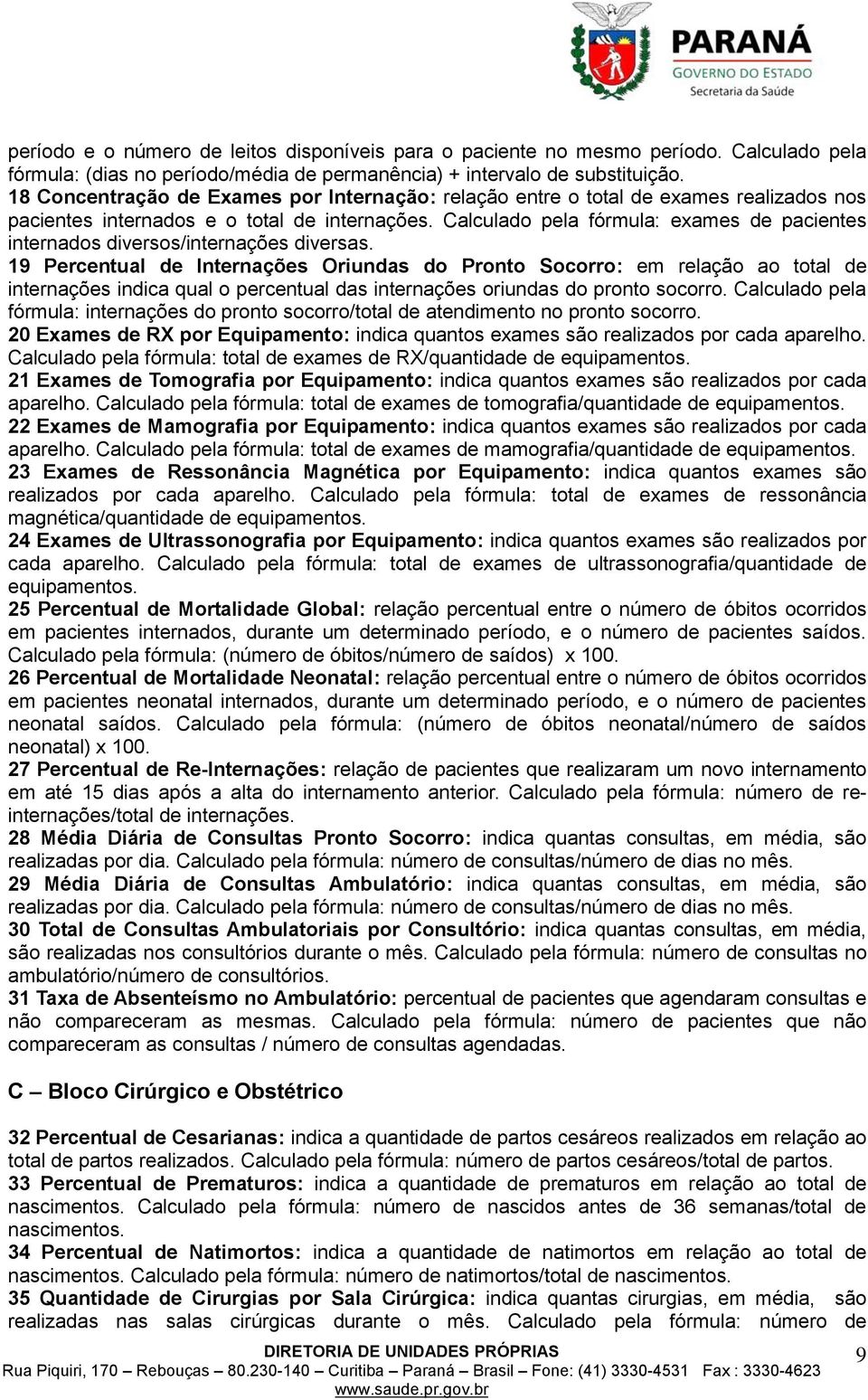 Calculado pela fórmula: exames de pacientes internados diversos/internações diversas.