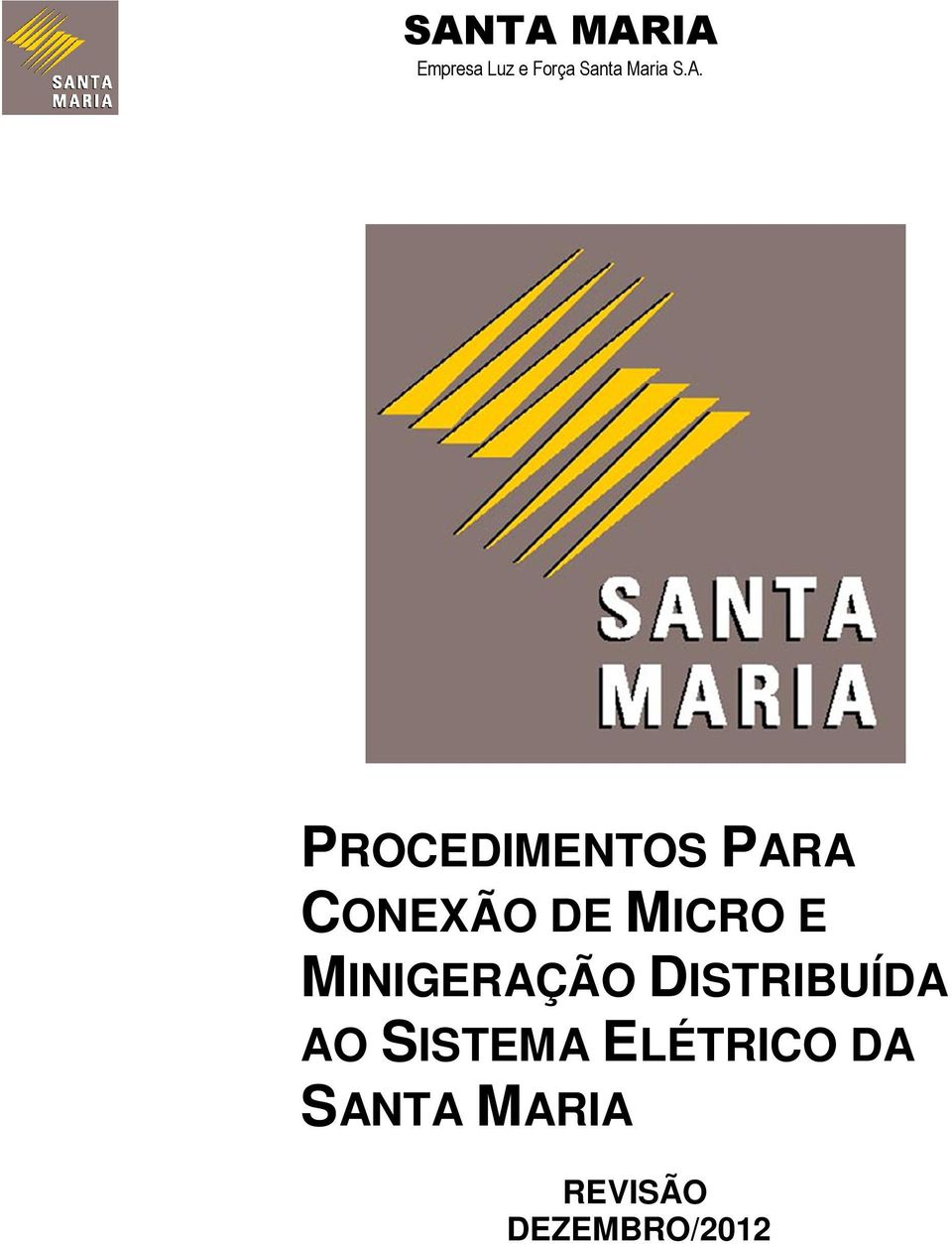 DISTRIBUÍDA AO SISTEMA