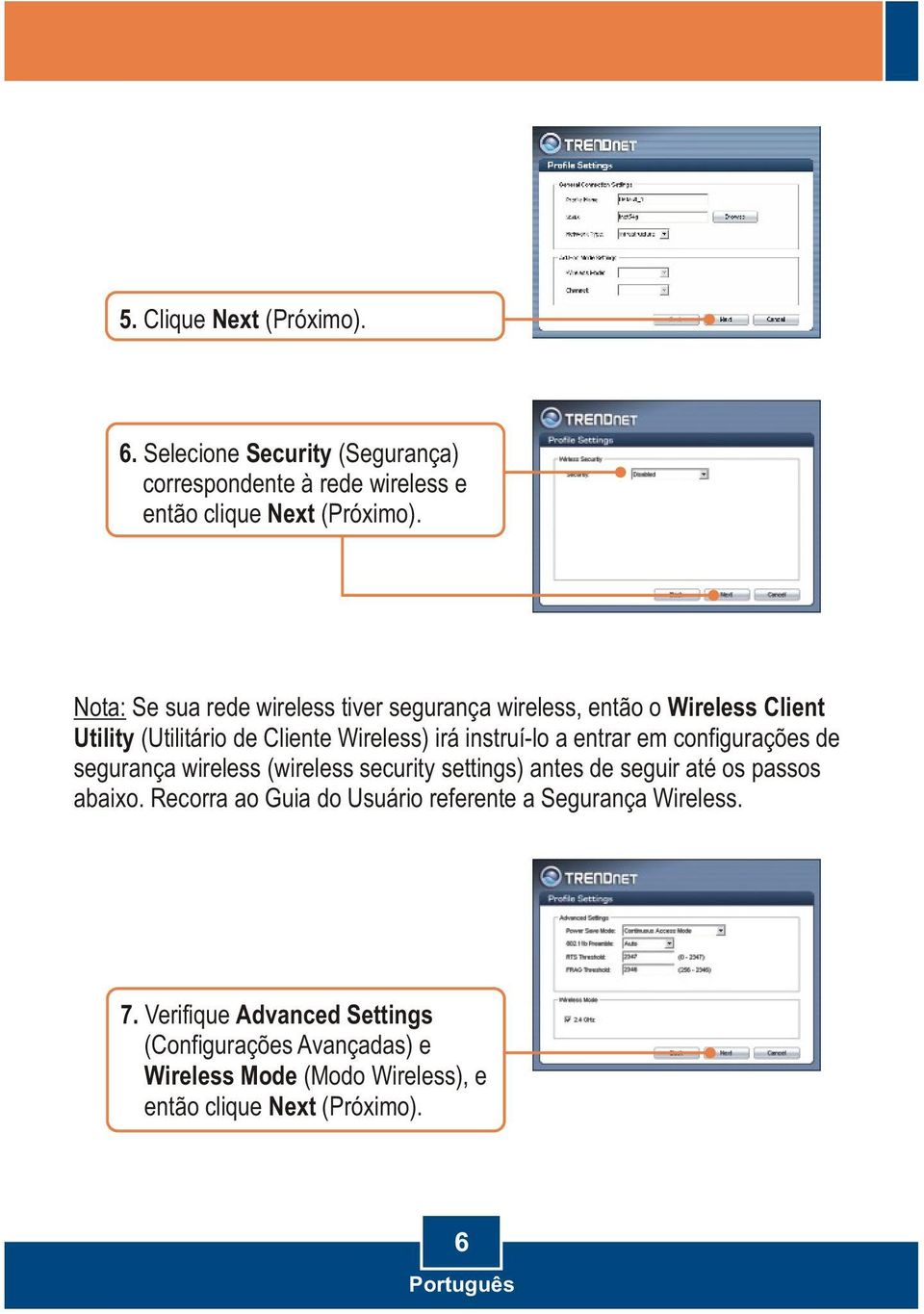 entrar em configurações de segurança wireless (wireless security settings) antes de seguir até os passos abaixo.