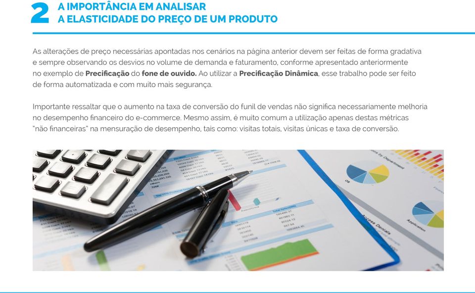 Ao utilizar a Precificação Dinâmica, esse trabalho pode ser feito de forma automatizada e com muito mais segurança.