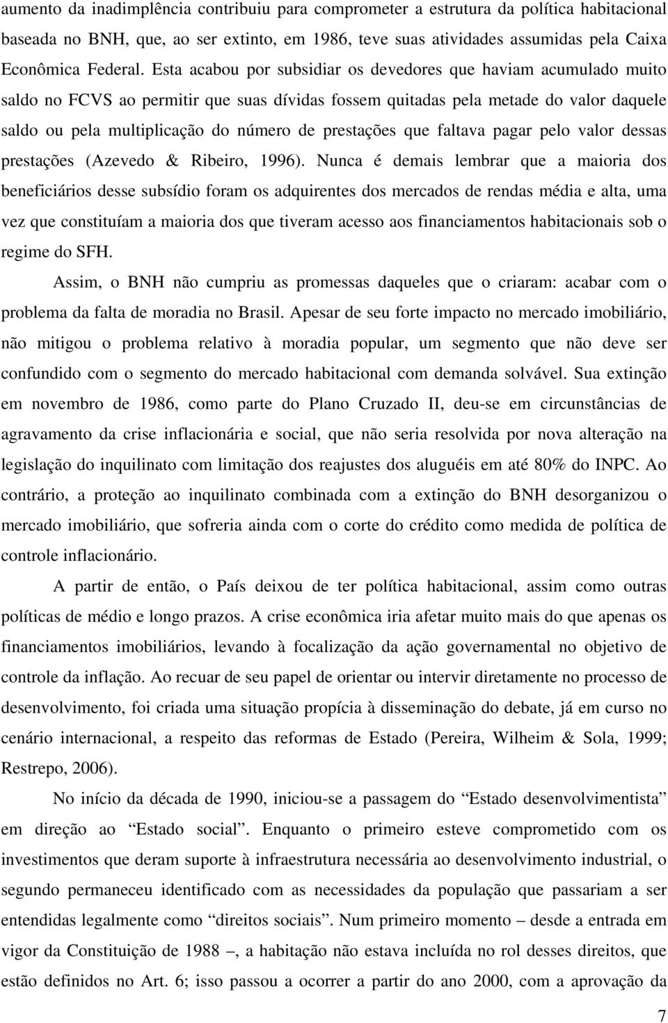 prestações que faltava pagar pelo valor dessas prestações (Azevedo & Ribeiro, 1996).