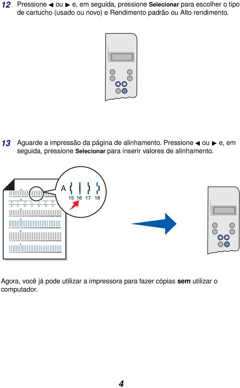 13 Aguarde a impressão da página de alinhamento.