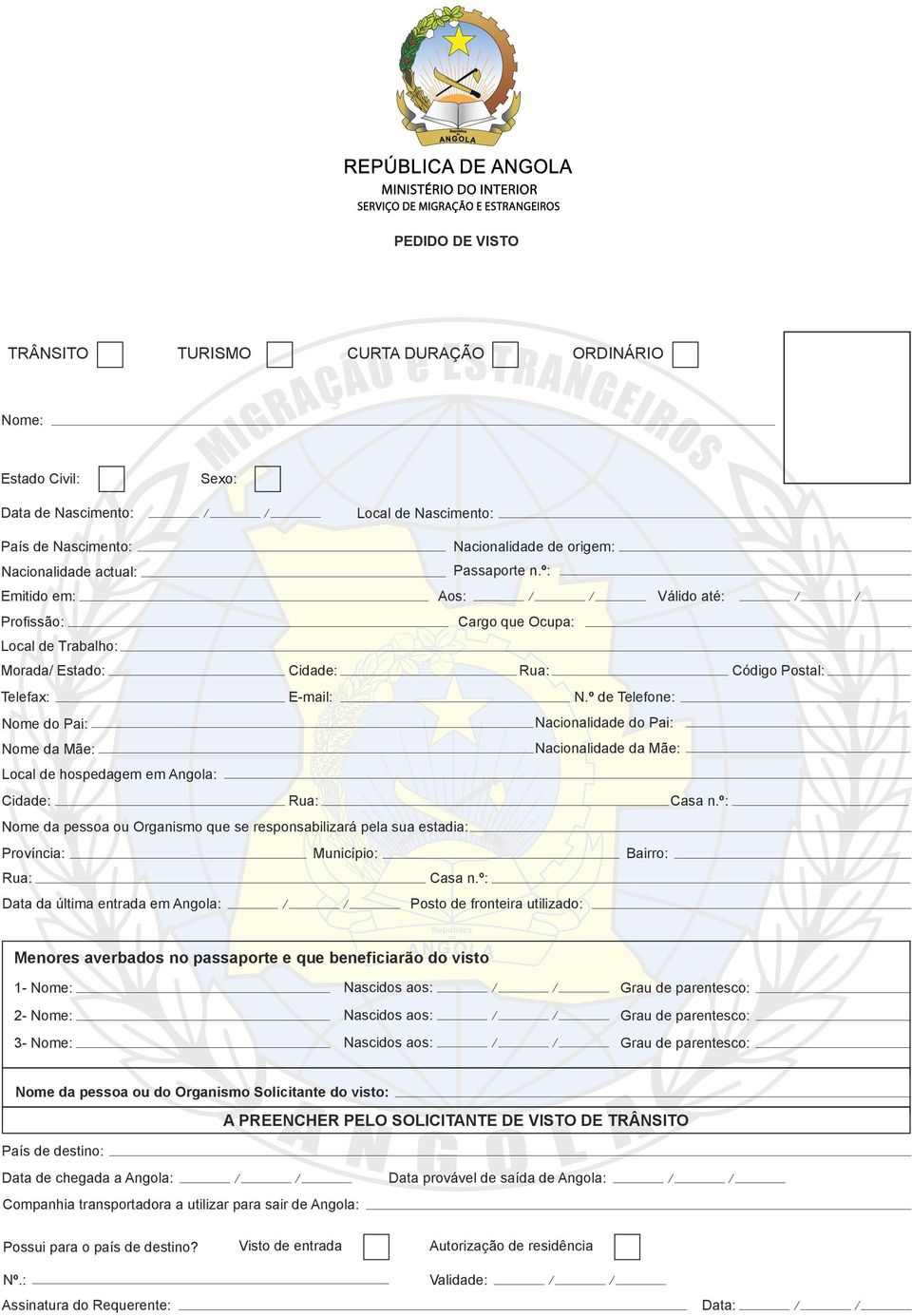 º de Telefone: Nome do Pai: Nacionalidade do Pai: Nome da Mãe: Nacionalidade da Mãe: Local de hospedagem em ngola: Cidade: Casa n.