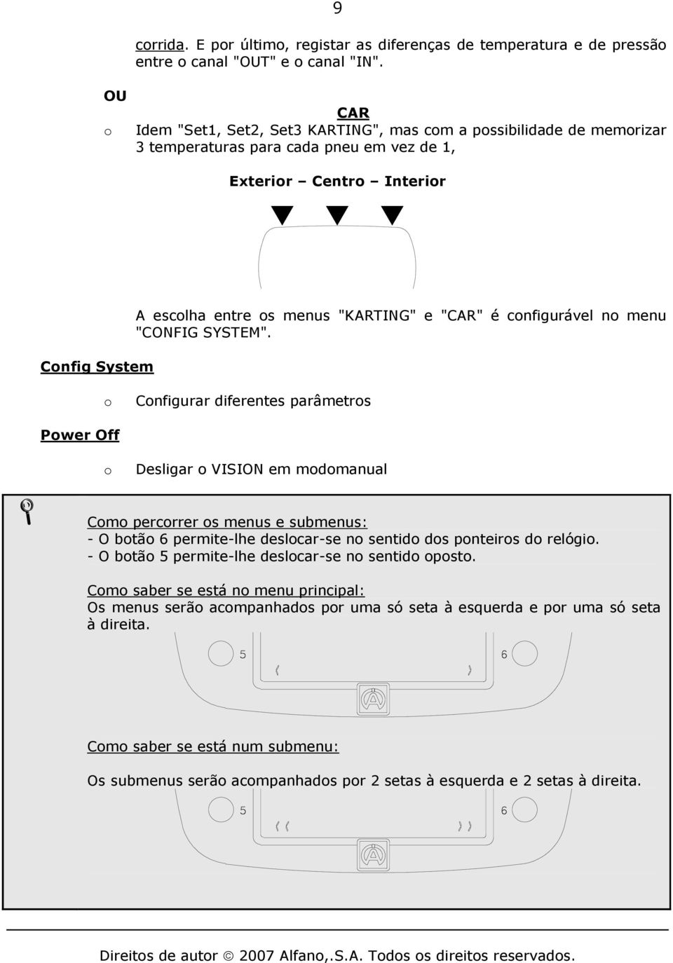 "CAR" é configurável no menu "CONFIG SYSTEM".