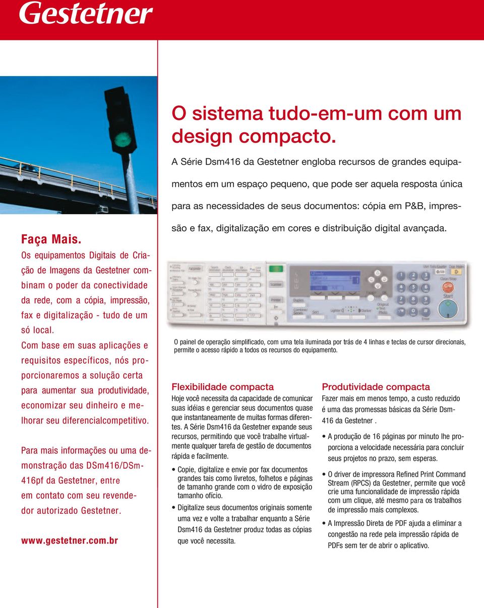 Cm base em suas aplicações e requisits específics, nós prprcinarems a sluçã certa para aumentar sua prdutividade, ecnmizar seu dinheir e melhrar seu diferencialcmpetitiv.