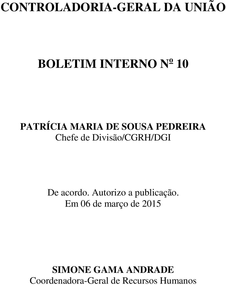 Divisão/CGRH/DGI De acordo. Autorizo a publicação.