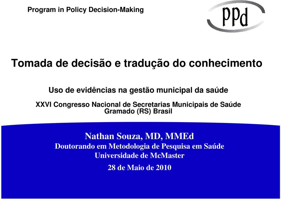 Secretarias Municipais de Saúde Gramado (RS) Brasil Nathan Souza, MD, MMEd